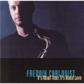 Fredrik Carlquist - It's About Time, It's About Love Fredrik Carlquist - It's About Time, It's About Love